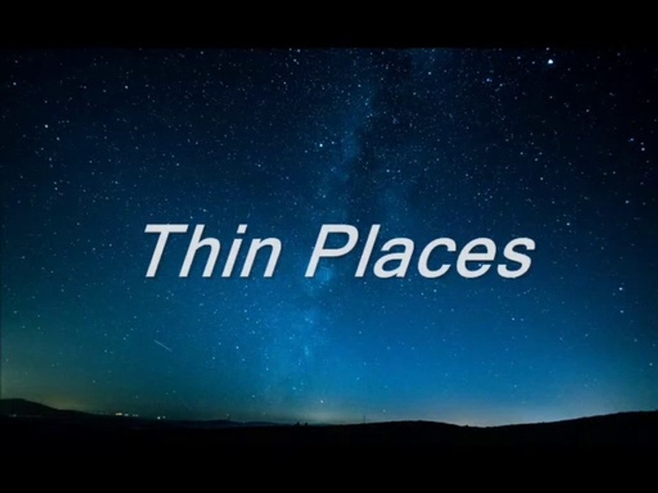 Thin Places