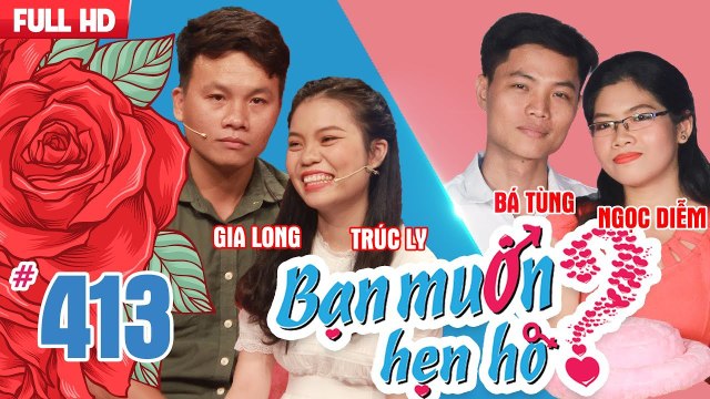 BẠN MUỐN HẸN HÒ #413 UNCUT | Cô nàng QUÊN YÊU và tiêu chuẩn tìm người yêu như anh trai của mình
