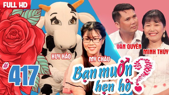 BẠN MUỐN HẸN HÒ #417 UNCUT | ‘BÒ SỮA’ bất ngờ xuất hiện tìm bạn gái trên truyền hình