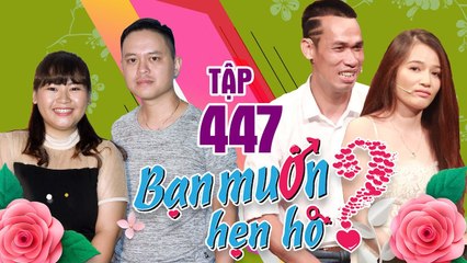 BẠN MUỐN HẸN HÒ #447 UNCUT | Cô gái GIẢM HƠN 20kg để tìm người yêu - Hậu duệ Chử Đồng Tử đi hẹn hò