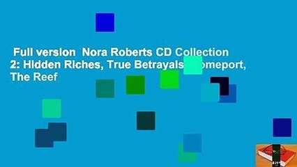 Full version  Nora Roberts CD Collection 2: Hidden Riches, True Betrayals, Homeport, The Reef