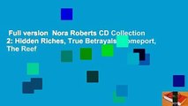 Full version  Nora Roberts CD Collection 2: Hidden Riches, True Betrayals, Homeport, The Reef