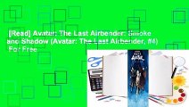 [Read] Avatar: The Last Airbender: Smoke and Shadow (Avatar: The Last Airbender, #4)  For Free