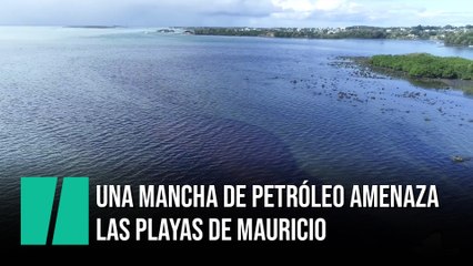 Una enorme mancha de petróleo que amenaza las paradisíacas playas de Mauricio