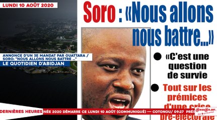 Le titrologue du lundi 10 Août 2020/ Après l'annonce d'un 3e mandat par Ouattara, Soro:"nous allons nous battre..."