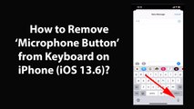 How to Remove Microphone Button from Keyboard on iPhone (iOS 13.6)?
