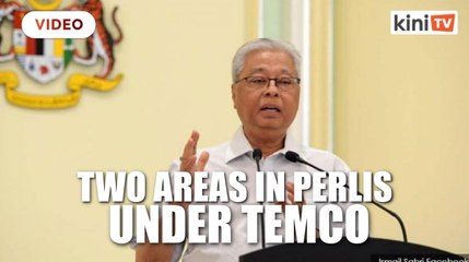 Ismail Sabri- Targeted enhanced MCO in two areas in Perlis from Aug 10-31
