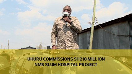 Uhuru commissions Sh210 million NMS slum hospital project