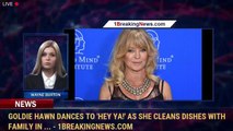 Goldie Hawn dances to 'Hey Ya!' as she cleans dishes with family in ... - 1BreakingNews.com