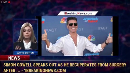Simon Cowell Speaks Out As He Recuperates From Surgery After ... - 1BreakingNews.com
