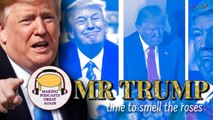 President Trump FINALLY Smells the Roses - MPGA
