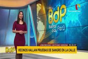 Surquillo: vecinos hallan pruebas de sangre en la calle