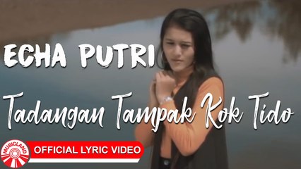 Echa Putri - Tadangan Tampak Kok Tido [Official Lyric Video HD]