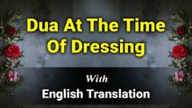 Dua when wearing clothes | Dua At The Time Of Dressing With English Translation | Masnoon Duain |Merciful Creator