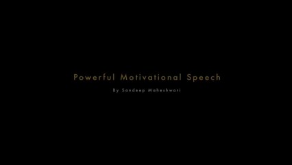 Powerful Motivational Speech - By Sandeep Maheshwari - Latest Video in Hindi