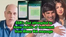 SSR's dad attempted to know details of treatment from Rhea- WA message