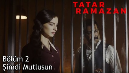 Ben Seni Bir kez Daha Görmek için Bunca Yıl Ayakta Kaldım - Tatar Ramazan 2. Bölüm