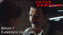Ben Gözlerimi Seninle Açtım, Senin Yanında Kapansın - Tatar Ramazan 7. Bölüm