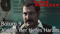Sen Beni Öldüremedin ama Ben Seni Öldüreceğim Ekrem - Tatar Ramazan 9. Bölüm