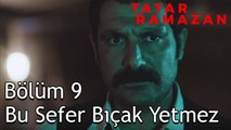 Tatar Ramazan ile Abdurrahman Çavuş'un Hesaplaşması - Tatar Ramazan 9. Bölüm