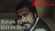 Babalar Varken Oğullar Bitmez - Tatar Ramazan 10. Bölüm