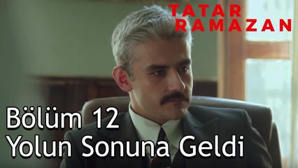 Herşeye Rağmen Düşmana İnat Yaşamaya Değer - Tatar Ramazan 12. Bölüm