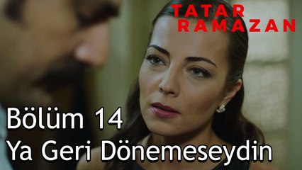 Sakın Bana Tahakküm Etmeye Kalkma Avukat Hanım - Tatar Ramazan 14. Bölüm