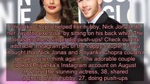Nick Jonas Shows Off His Strength While Doing Push-Ups With Priyanka Chopra On His Back — Pic