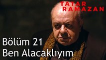 Beyefendi ve Tatar Ramazan Görüşmesi - Tatar Ramazan 21. Bölüm