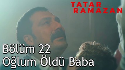 Tatar Ramazan'ın Oğlunu Öldürdüler! - Tatar Ramazan 22. Bölüm