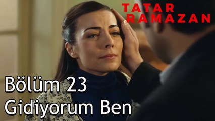 Beni Unutmalısın Ebru, Tatar Ramazan'ın Vedası! - Tatar Ramazan 23. Bölüm
