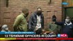 13 Tshwane officers appeared in court