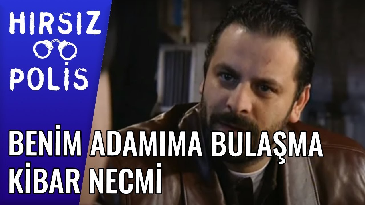 Benim Adamıma Bulaşma Kibar Necmi | Hırsız Polis 8 Bölüm