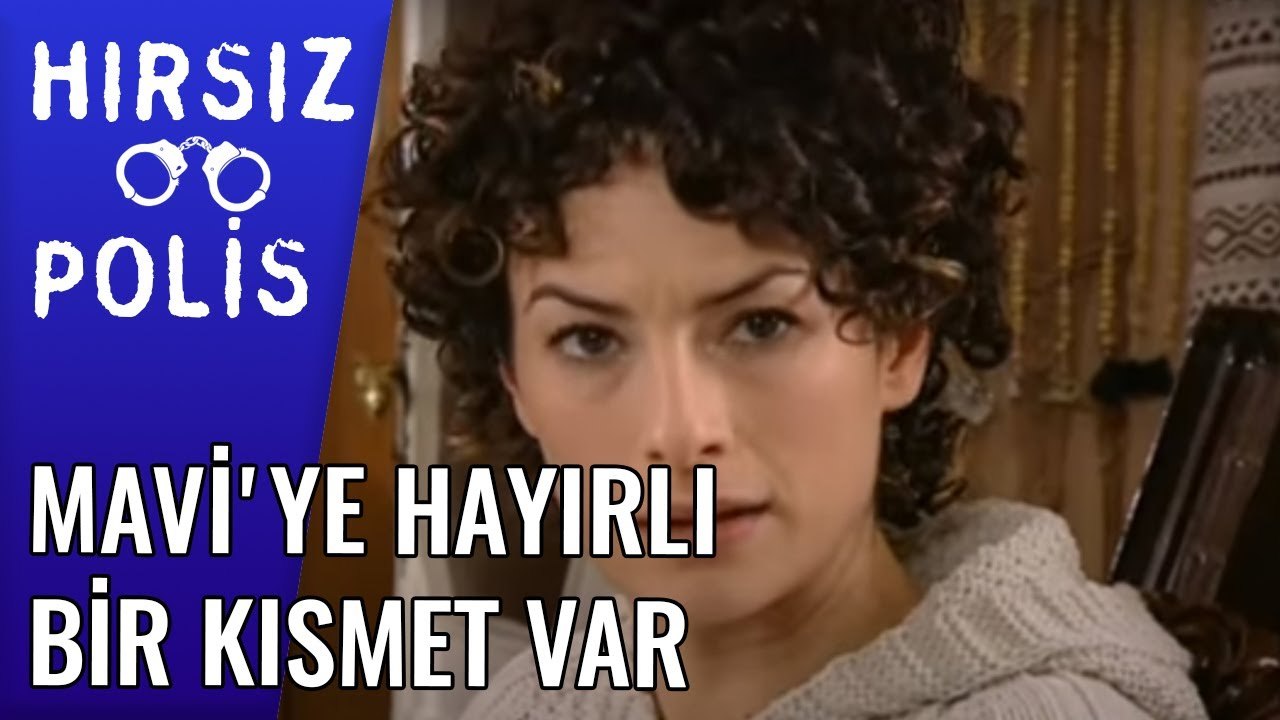 Mavi'ye Hayırlı Bir Kısmet Var | Hırsız Polis 8 Bölüm
