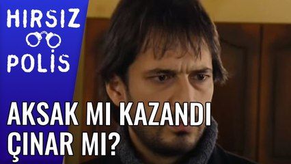 Aksak mı Kazandı Çınar mı | Hırsız Polis 13.Bölüm