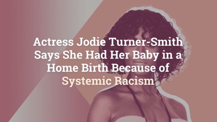 Actress Jodie Turner-Smith Says She Had Her Baby in a Home Birth Because of Systemic Racism