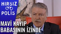 Mavi Kayıp Babasının İzinde | Hırsız Polis 18.Bölüm