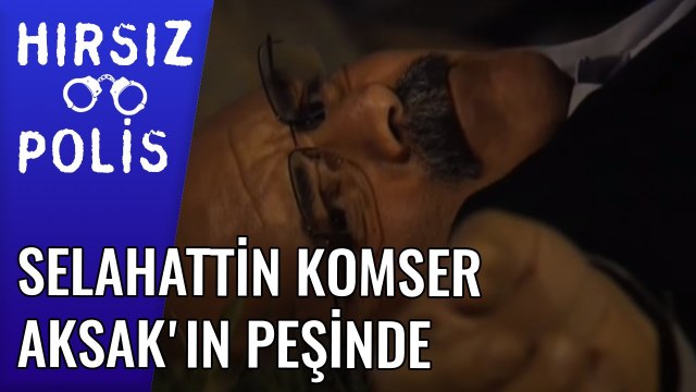 Selahattin Komser Aksak'ın Peşinde | Hırsız Polis 22 Bölüm
