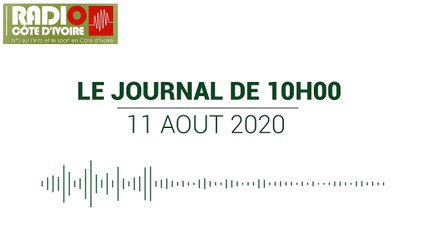 Journal de 10 heures du 11 août 2020 [Radio Côte d'Ivoire]