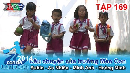 Hành trình Bé Mèo Con | CON ĐÃ LỚN KHÔN | Tập 169