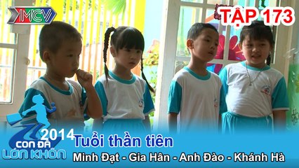 Hành trình Bé Tuổi Thần Tiên | CON ĐÃ LỚN KHÔN | Tập 173