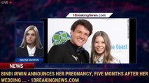 Bindi Irwin announces her pregnancy, five months after her wedding ... - 1BreakingNews.com
