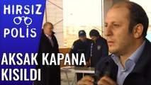 Aksak Kapana Kısıldı | Hırsız Polis 26.Bölüm