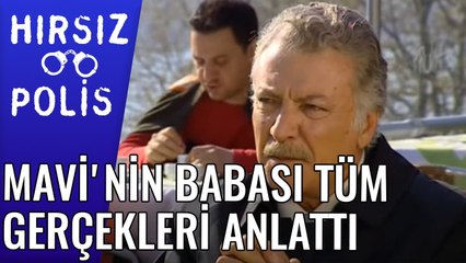 Mavi'nin Babası Tüm Gerçekleri Anlattı | Hırsız Polis 24.Bölüm