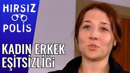 Kadın Erkek Eşitsizliği | Hırsız Polis 29.Bölüm