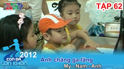 Anh chành galang - Bé My, Nam, Anh | CON ĐÃ LỚN KHÔN | Tập 62