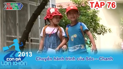 Sóc – Chanh - Bé Sóc, Chanh | CON ĐÃ LỚN KHÔN | Tập 76