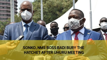 Sonko, NMS boss Badi bury the hatchet after Uhuru meeting