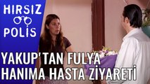 Yakup'tan Fulya Hanıma Hasta Ziyareti | Hırsız Polis 34.Bölüm