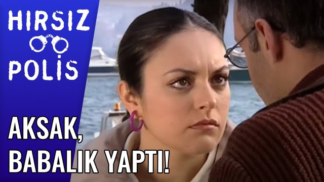 Aksak, Babalık Yaptı! | Hırsız Polis 42 Bölüm